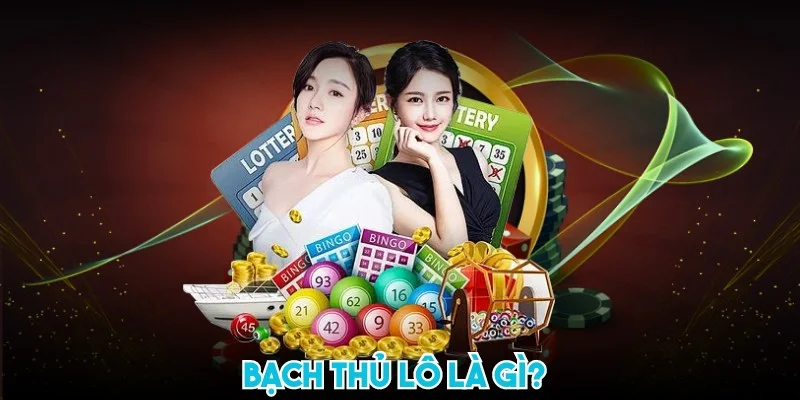 Bạch Thủ Lô Là Gì? Bạch Thủ Lô Là Gì?